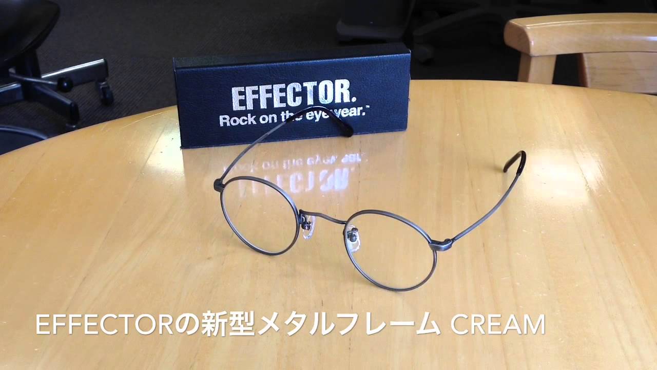 大人気effector の新型メタルフレーム Cream 小金井市 眼鏡 Youtube
