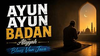 AYUN AYUN BADAN - Aliyyah | Sholawat Kiyai Kanjeng | Tarling Cover Lirik