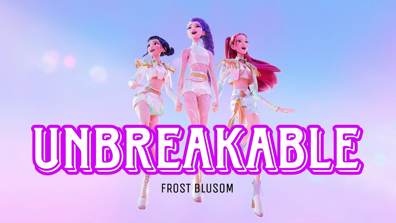 Unbreakable | KPop Demon Hunters inspired | Frost Blusom #huntrix #inspiringmusic #kpop 