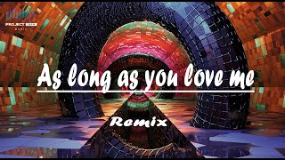 Project Dean - As long as you love me feat. Backstreet Boys | (REMIX)