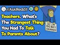 Teachers, What's The Weirdest Thing You've Had To Call A Parent For?