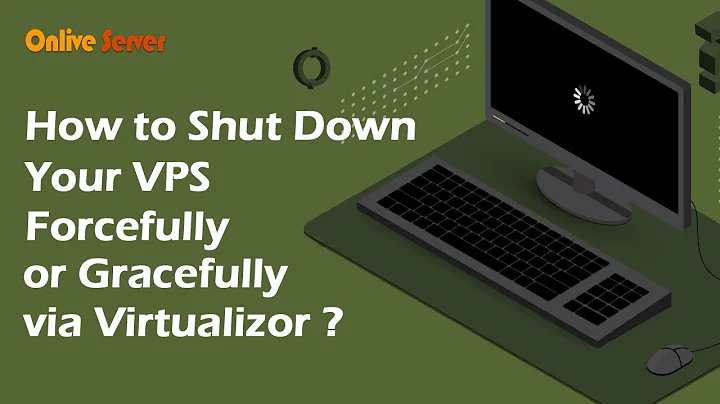 How to Shut Down VPS Forcefully or Gracefully via Virtualizor?@Onlive Server Private Limited