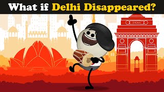 What If Delhi Disappeared?