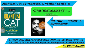 Quantum Cat by Sarvesh K Verma solution series 8 CI/SI/INSTALLMENT part1(for ssc cgl/chsl/cpo exams)