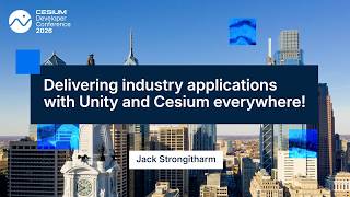 Delivering industry applications with Unity and Cesium everywhere - Jack Strongitharm
