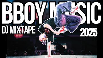 BBOY MUSIC DJ MIXTAPE 🎧 | The PERFECT Playlist for EVERY BBOY | NEW 2025