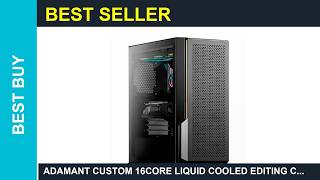 Adamant Custom 16Core Liquid Cooled Editing Custom AI workstation RTX 4090 Review