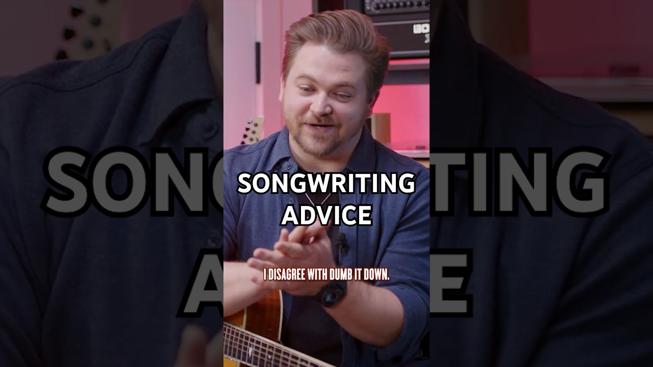 The “Dumb It Down” Songwriting Advice Is Wrong