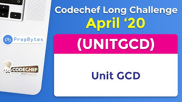 CodeChef April Long Challenge 2020 | Unit GCD | UNITGCD