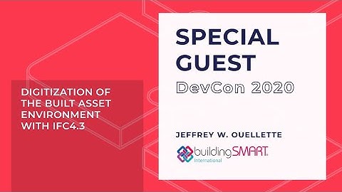 buildingSMART - Digitization of the built asset environment with IFC4.3