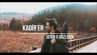 Kadir ER - Senin O Gözlerin ( Cover ) ( Grup Koridor ) Resimi