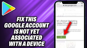 How To Fix This Google Account Is Not Yet Associated With a Device  or You Don’t Have Any Device