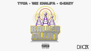 Tyga ft  G Eazy & Wiz Khalifa   Baller Alert Audio