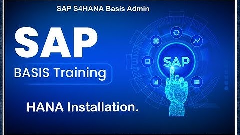 SAP S4HANA Basis Admin P1 (B04C01) - HANA Installation