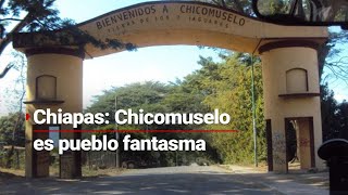 Chicomuselo es un pueblo FANTASMA | Desplazados de Chiapas