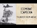 (COM)BAT (CAM)ERA - Thunder From Above