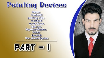 Pointing Devices | Mouse, Touch pad, Touch screen, joystick... | 11th Class | lec#: 06
