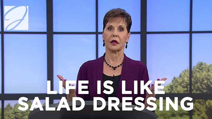 Life Is Like Salad Dressing | Joyce Meyer