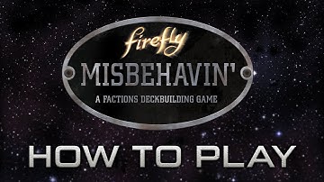 HOW TO PLAY | Firefly: Misbehavin