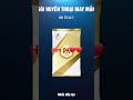 mới quay trở lại ra đc gói huyền thoại may mắn ngon thí
