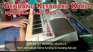 NGARAPKEN BUAH SERE - GENDANG KEYBOARD KARO CIPTAAN USMAN GINTING || ENAK DI DENGAR GAISS