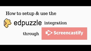 Using the Edpuzzle integration through Screencastify