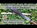 Need your bushcraft machete razor sharp...fast? Here is our light and cheap field sharpening method!