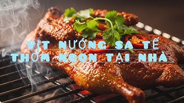 Bí Quyết Ướp Vịt Nướng Sa Tế Ngon Chuẩn Vị | Ăn Một Lần Nhớ Mãi