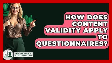 How Does Content Validity Apply To Questionnaires? - The Friendly Statistician