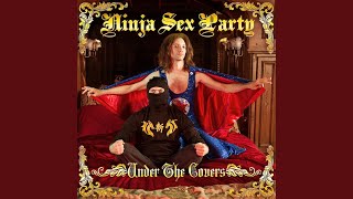 Video thumbnail of "Ninja Sex Party - Rock with You"