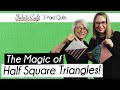 Quick & Easy Half Square Triangles with Fabric Cafè!