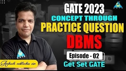 Concept Through Practice Questions || DBMS || Episode-2 || GATE 2023 || by Ankush Saklecha sir