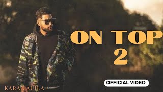 On Top 2 (Official Video)  Karan Aujla | Yeah Proof | Latest Punjabi song 2024