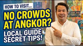 How to Visit Angkor Wat Without the Crowds – Local Guide Tips