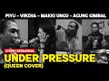 Under Pressure - Piyu Virzha Makki Ungu Agung Gimbal (Queen Cover)