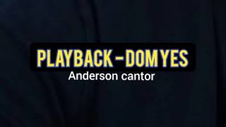 Playback da música Dom yes - Anderson Cantor