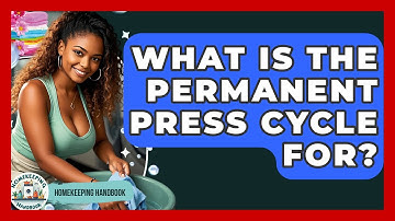 What Is The Permanent Press Cycle For? - Homekeeping Handbook