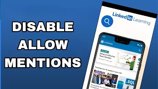 how to disable and turn off allow mentions on linkedin learning app