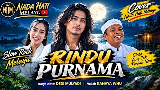 Rindu Purnama Kanaya – WHU | Ciptaan Kang Dedi Mulyadi | Cover Nada Hati Melayu Terbaru 2026