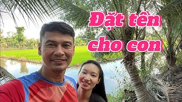 VỢ CHỒNG TIẾT CƯƠNG ĐAU ĐẦU SUY NGHĨ TÊN CHO CON SẮP CHÀO ĐỜI