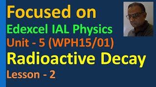 Lesson in Radioactive decay or Radioactivity Half-life Edexcel IAL Unit 5 WPH15 AQA OCR CIE A-Level