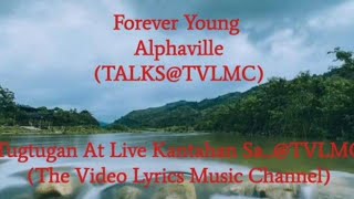 2103 Forever Young - Alphaville (Video/Lyrics) @TVLMC