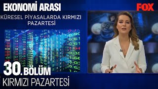 Piyasalar İçin Kritik Gün - Ekonomi Arası 30. Bölüm