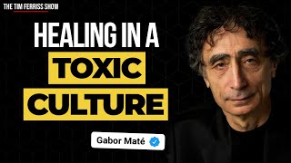 Dr. Gabor Maté on Our Toxic and Unhealthy Culture | The Tim Ferriss Show