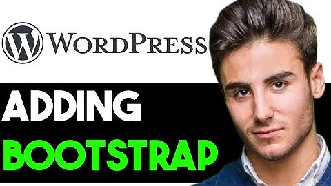 HOW TO ADD BOOTSTRAP TO WORDPRESS WEBSITE 2024! (FULL GUIDE)