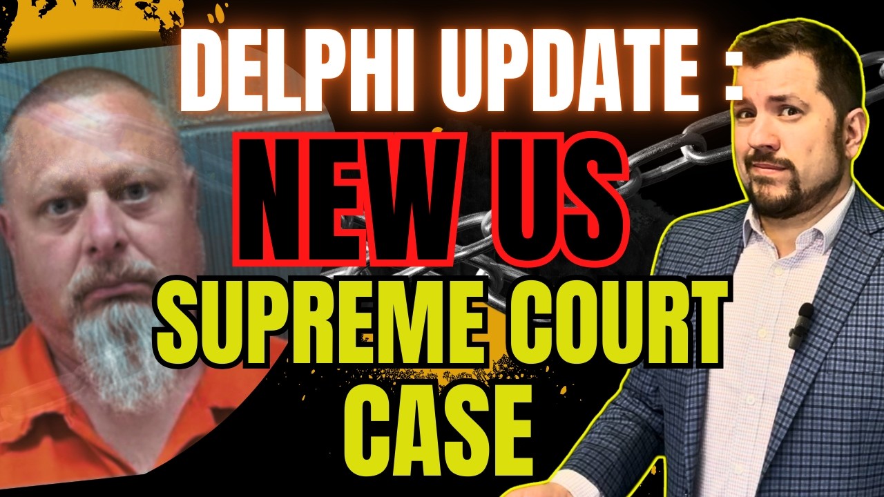 Delphi Murders: New US Supreme Court Case Shakes Things Up - YouTube