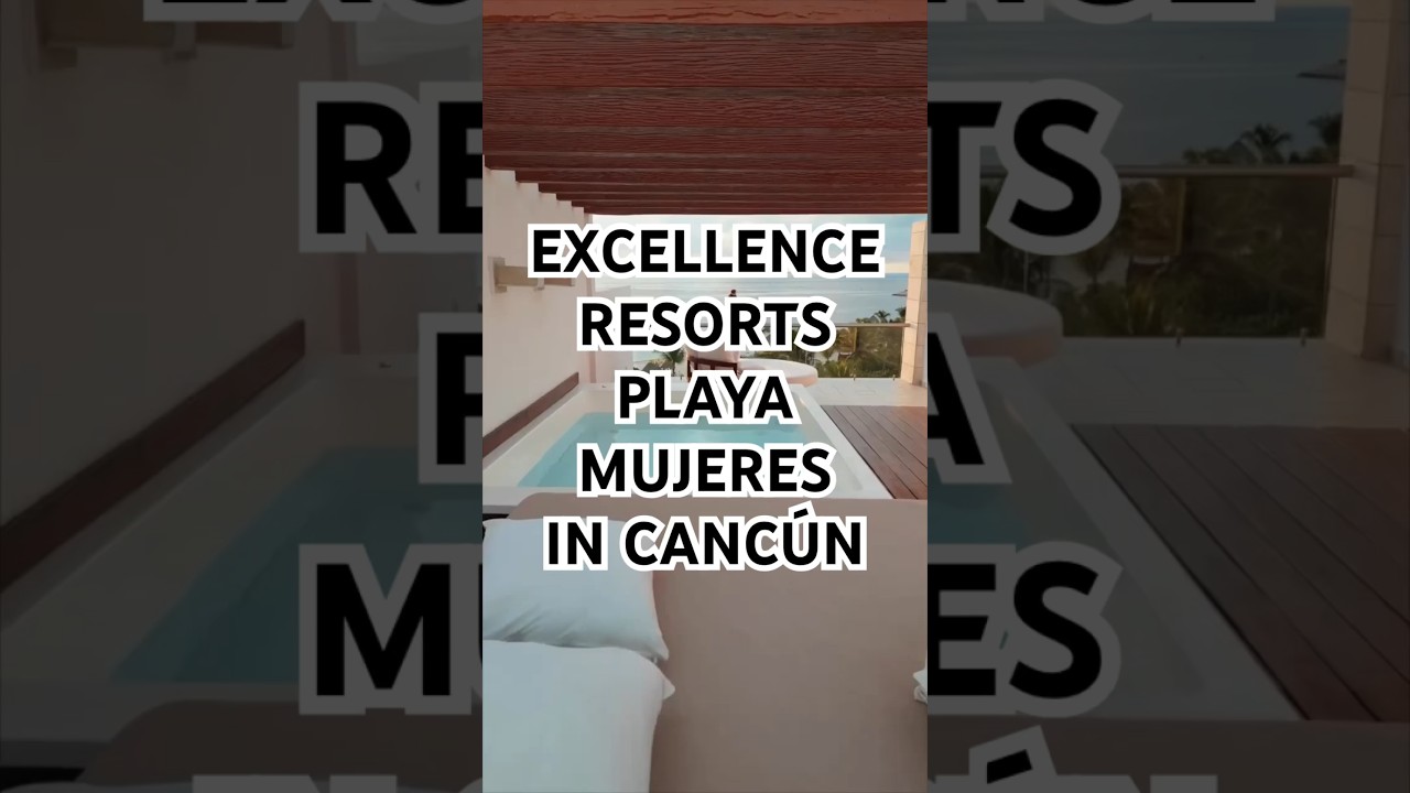 Best All Inclusive Resorts Cancun: Excellence Playa Mujeres, image size:1280x720