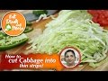 How to cut cabbage into thin strips? Cooking Hacks | Chef Priya