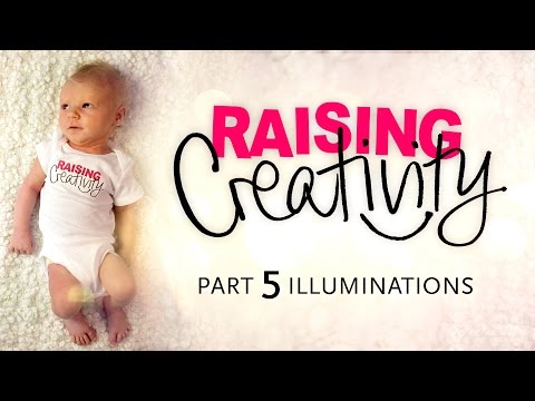 Raising Creativity (part 5/5): Illuminations