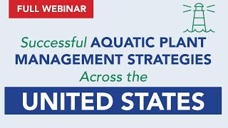 Successful Aquatic Plant Management Strategies Across the United States